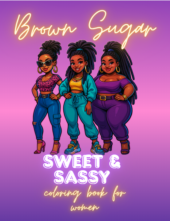 Pre-Sale: Brown Sugar Sweet & Sassy Coloring book for women