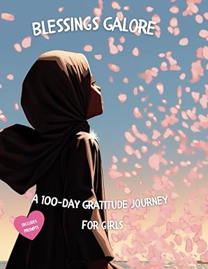 Blessings Galore: A 100-Day Gratitude Journey for girls