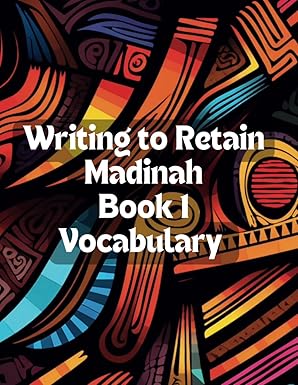 Writing to Retain Madinah Book 1 Vocabulary